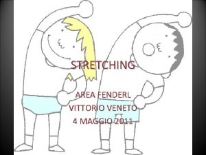 STRETCHING AREA FENDERL VITTORIO VENETO 4 MAGGIO 2011