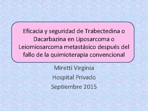 Eficacia y seguridad de Trabectedina o Dacarbazina en