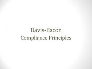 DavisBacon Compliance Principles DBADBRA Compliance Principles Laborers and