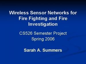 Wireless Sensor Networks for Fire Fighting and Fire