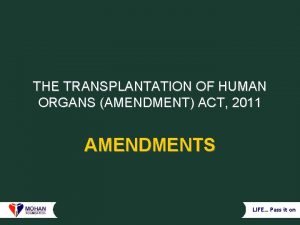 THE TRANSPLANTATION OF HUMAN ORGANS AMENDMENT ACT 2011