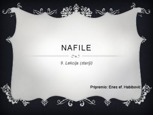 NAFILE 9 Lekcija stariji Pripremio Enes ef Habibovi