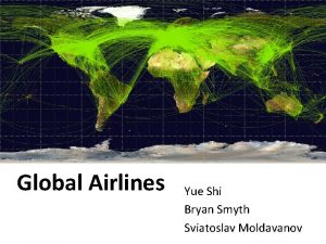 Global Airlines Yue Shi Bryan Smyth Sviatoslav Moldavanov