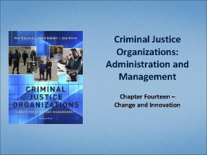 Criminal Justice Organizations Administration and Management Chapter Fourteen