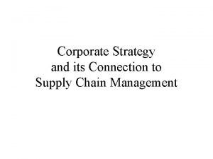 Corporate Strategy and its Connection to Supply Chain