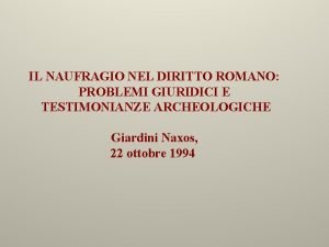 IL NAUFRAGIO NEL DIRITTO ROMANO PROBLEMI GIURIDICI E