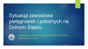 Sytuacja zawodowa pielgniarek i poonych na Dolnym lsku