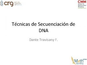 Tcnicas de Secuenciacin de DNA Dante Travisany F