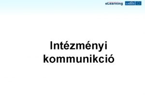 Intzmnyi kommunikci A TRGYALS FOGALMA A trgyals modellje