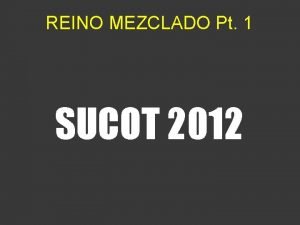 REINO MEZCLADO Pt 1 SUCOT 2012 Y pondr