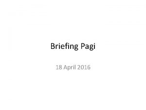 Briefing Pagi 18 April 2016 Pa Bobik Beberapa