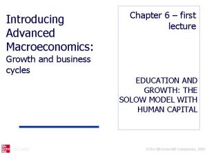 Introducing Advanced Macroeconomics Chapter 6 first lecture Growth