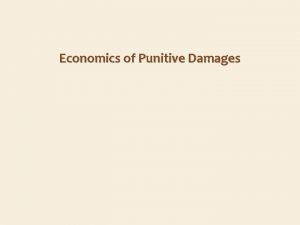 Economics of Punitive Damages Compensatory vs Punitive Damages