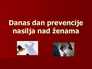 Danas dan prevencije nasilja nad enama Godine 1999