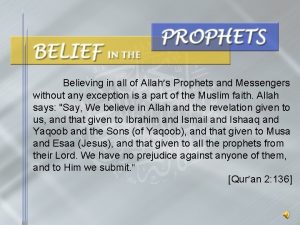 Believing in all of Allahs Prophets and Messengers