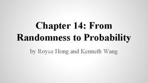 Chapter 14 From Randomness to Probability by Royce