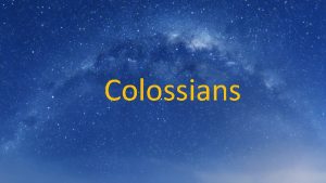 Colossians Colossians Series Outline Sept 8 Intro 1
