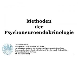 Methoden der Psychoneuroendokrinologie Universitt Trier Fachbereich I Psychologie