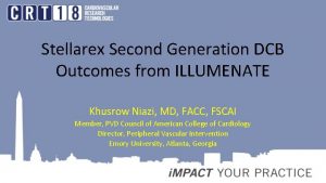 Stellarex Second Generation DCB Outcomes from ILLUMENATE Khusrow
