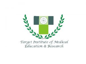 Target institute of medical education and research Target institute of medical education and research