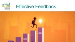Effective feedback workshop Effective feedback workshop