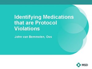 Identifying Medications that are Protocol Violations John van