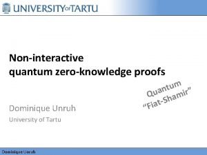 Noninteractive quantum zeroknowledge proofs Dominique Unruh University of