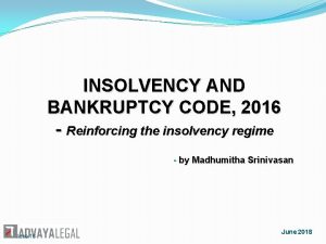 INSOLVENCY AND BANKRUPTCY CODE 2016 Reinforcing the insolvency