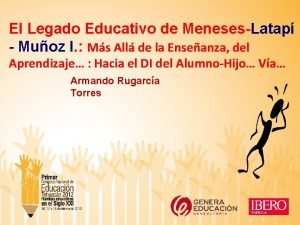 El Legado Educativo de MenesesLatap Muoz I Ms