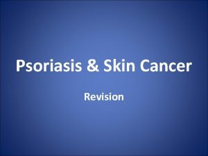 Psoriasis Skin Cancer Revision Dermatology History PC Whats