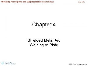 Chapter 4 Shielded Metal Arc Welding of Plate