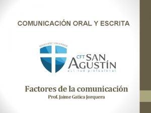 COMUNICACIN ORAL Y ESCRITA Factores de la comunicacin