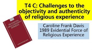 T 4 C Challenges to the objectivity and