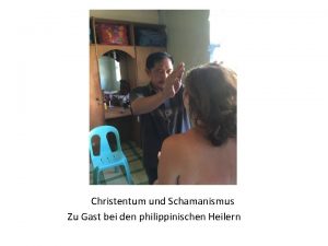 Christentum und Schamanismus Zu Gast bei den philippinischen