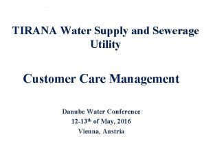 TIRANA Water Supply and Sewerage Utility Customer Care