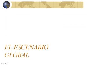 EL ESCENARIO GLOBAL Unclassified S PAISE ACION AMPLI