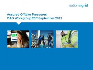 Assured Offtake Pressures OAD Workgroup 25 th September