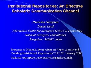 Institutional Repositories An Effective Scholarly Communication Channel Poornima