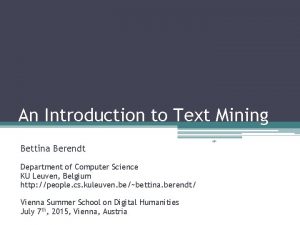 An Introduction to Text Mining Bettina Berendt Department
