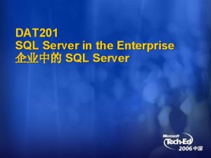 DAT 201 SQL Server in the Enterprise SQL