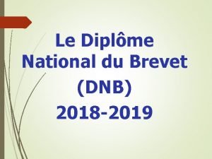 Le Diplme National du Brevet DNB 2018 2019