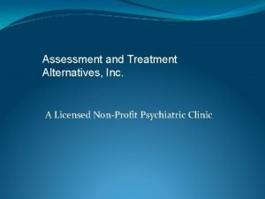 Assessment and treatment alternatives