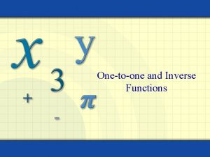 Onetoone and Inverse Functions Review A is any