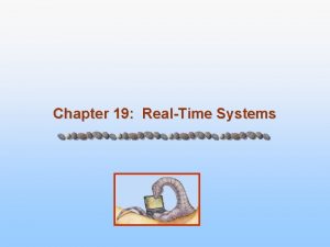 Chapter 19 RealTime Systems Chapter 19 RealTime Systems