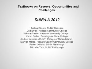 Textbooks on Reserve Opportunities and Challenges SUNYLA 2012