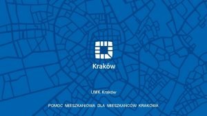 UMK Krakw POMOC MIESZKANIOWA DLA MIESZKACW KRAKOWA Pomoc