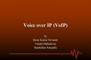 Voice over IP Vo IP by Kiran Kumar