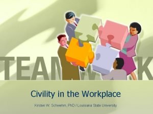 Civility in the Workplace Kirsten W Schwehm Ph