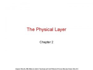The Physical Layer Chapter 2 Computer Networks Fifth