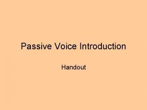 Passive Voice Introduction Handout 1 Vesuvius erupted in